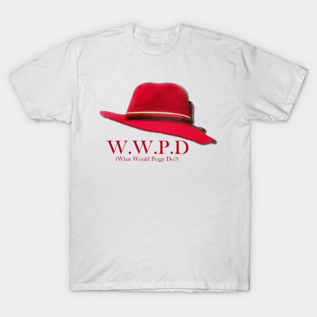 What Would Peggy Do? T-Shirt by ButterfliesT